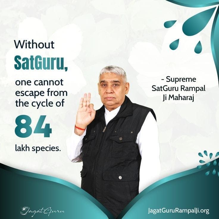 #GodMorningWednesday
Without Satguru, one cannot escape from the cycle of 84 lakh species.
To know more, read sacred Book Gyan Ganga
SPIRITUAL LEADER SAINT RAMPAL JI
Get Free Book.
Send Name, Address to

+91 7496801823