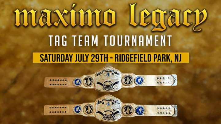 Give us 8 tag teams to represent Maximo Legacy.

Don't miss this special Event