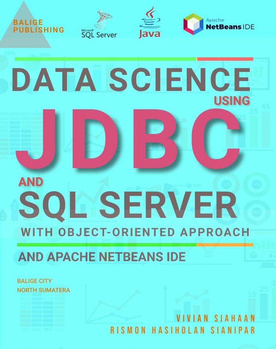 siahaanvivian's tweet photo. DATA SCIENCE USING JDBC AND SQL SERVER WITH OBJECT-ORIENTED APPROACH AND APACHE NETBEANS IDE
https://t.co/ZWG4GSorl9
https://t.co/NDjabpVToq

#datascience #javaprogramming #jdbc #SQLServer #javaobjectoriented #Apache #NetBeans #baligepublishing https://t.co/cVhuClN7ES
