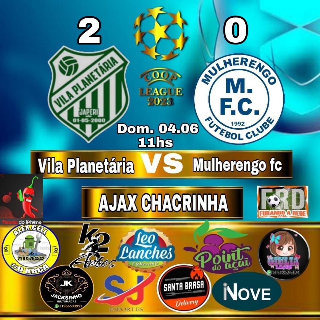 Vila Planetária 2 x 0 Mulherengo