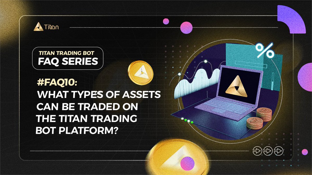 #FAQ10: What types of assets can be traded on the Titan Trading platform?📚

@TitanTradingBot offers a comprehensive and versatile solution for cryptocurrency trading.

✅Supports a wide range of cryptocurrency assets with abundant trading volume, including Bitcoin, Ethereum,…