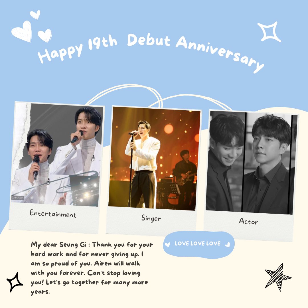 Happy 19th Debut Anniversary
My dear Seunggi : Thank you for your hardwork and for never giving up. I am so proud of you. Airen will walk with you forever. Let's go together for many more years. 
#LeeSeungGi #이승기 
#이승기_데뷔19주년_축하해요
#19YearsWith이승기