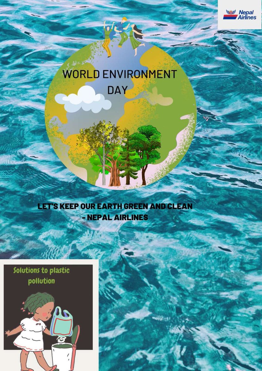 Let's Unite For the "World Environment Day" 
Be committed to  "Solutions for pollution"
- Nepal Airlines Family