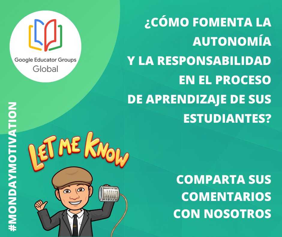 Global GEG (@globalgeg) on Twitter photo Saludos amig@s:
¿Cómo fomenta la autonomía y la responsabilidad en los procesos de aprendizaje de sus estudiantes?
Comparta sus ideas.
Utiliza: #MondayMotivation
¡Comunidad #Globalgeg que disfruten la semana 😉!
<a href="/javierbalan/">Javier Balán, fsc</a>
<a href="/GegObregon/">GEG Obregón</a>
<a href="/GEGHispano/">GEG Hispanoamérica</a>
<a href="/GegProgram/">Google Educator Groups</a>
<a href="/GoogleForEdu/">Google for Education</a> Saludos amig@s:
¿Cómo fomenta la autonomía y la responsabilidad en los procesos de aprendizaje de sus estudiantes?
Comparta sus ideas.
Utiliza: #MondayMotivation
¡Comunidad #Globalgeg que disfruten la semana 😉!
<a href="/javierbalan/">Javier Balán, fsc</a>
<a href="/GegObregon/">GEG Obregón</a>
<a href="/GEGHispano/">GEG Hispanoamérica</a>
<a href="/GegProgram/">Google Educator Groups</a>
<a href="/GoogleForEdu/">Google for Education</a>
