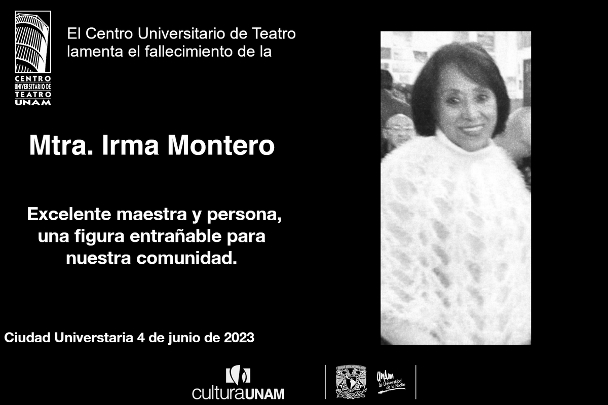 El Centro Universitario de Teatro lamenta profundamente el fallecimiento de la entrañable y querida Mtra. Irma Montero. Compartimos el dolor que embarga a su familia, amigos, compañero y estudiantes.