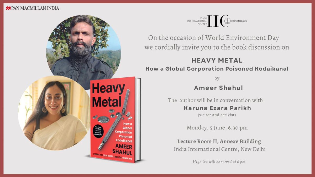 Join me today, the World Environment Day, at the India International Centre, New Delhi at 6.30 pm for a discussion on my book, 'Heavy Metal: How a Global Corporation Poisoned Kodaikanal' with @karunaparikh hosted by @PanMacIndia and the @IIC_Delhi