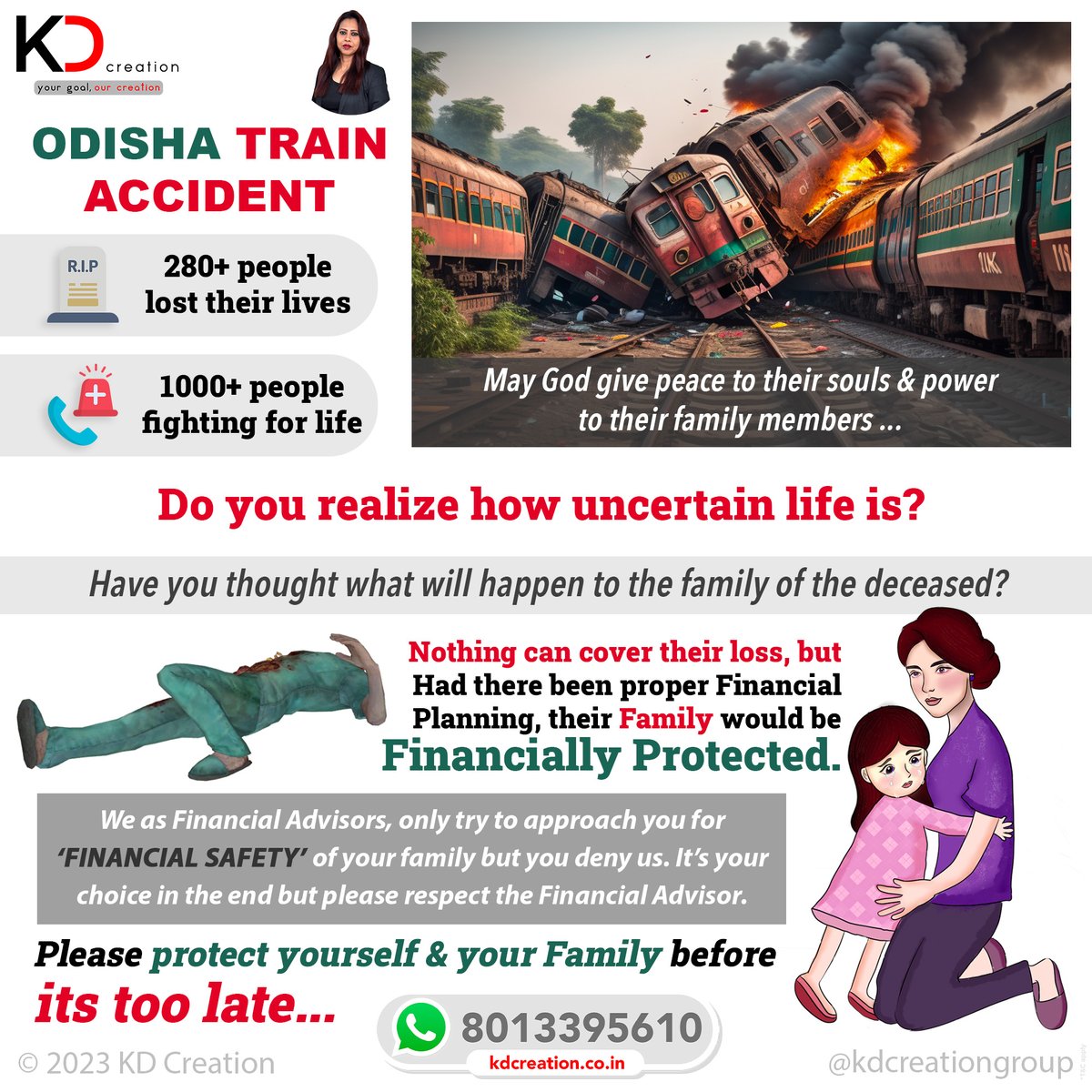 Do you realize how uncertain life is? Have you thought what will happen to the family of deceased?
#savemoney #FinancialServices #KDcreation #SecureYourFuture #ExpertGuidance #financialplanning #insuranceprovider #careinsurance #lifeinsurance #healthinsurance #OdishaTrainAccident