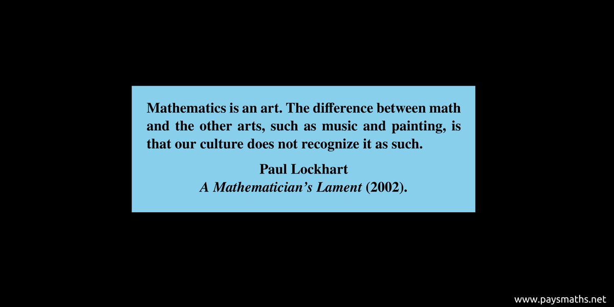 'Mathematics is an art. The difference between math and the other arts, such as music and painting, is that our culture does not recognize it as such.' – Paul Lockhart
#quote #mathematics #math #maths