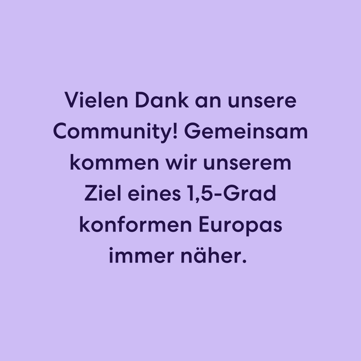 Wir feiern einen Meilenstein: 20.000 t CO2 weniger in der EU. Gemeinsam mit unseren Unterstützer:innen konnten wir bereits 20.000 Tonnen CO2 kompensieren. Das ist so viel CO2, wie 1.000 Flüge von Berlin nach Sydney ausstoßen. Lass uns gemeinsam die 30.000er-Marke CO2 knacken!