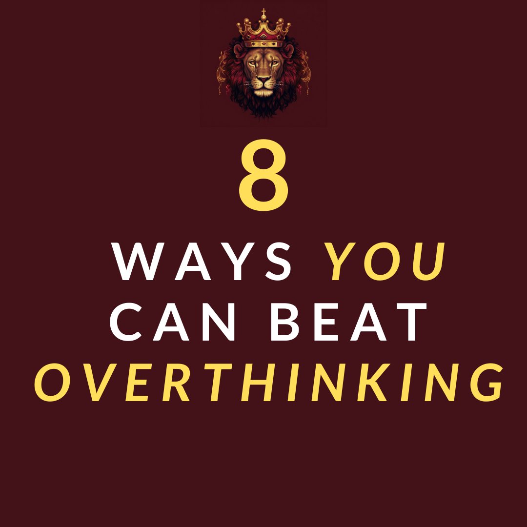 8 Ways You Can Beat OVERTHINKING:
