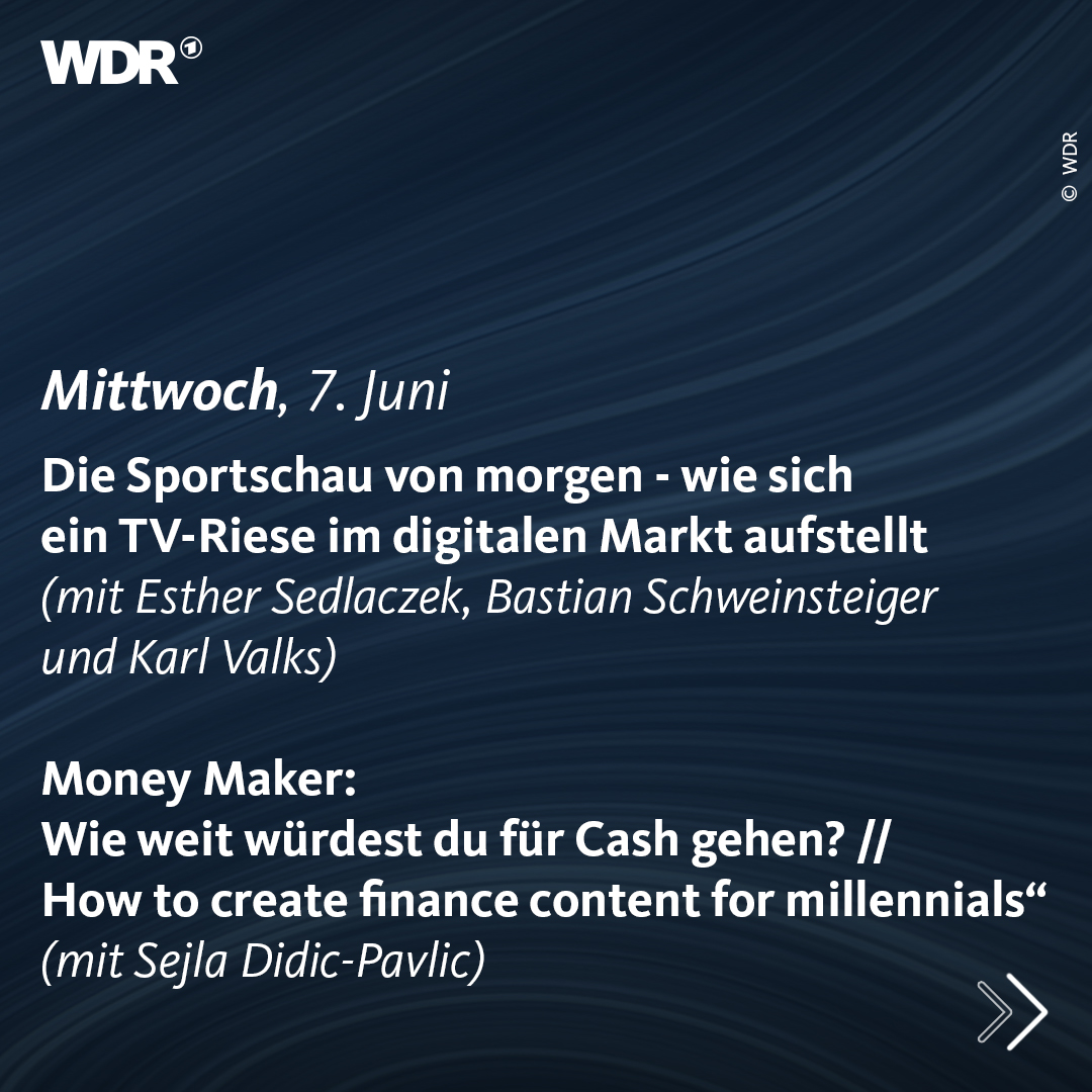 Mittwoch, 7. Juni 
Die Sportschau von morgen - wie sich ein TV-Riese im digitalen Markt aufstellt (mit Esther Sedlaczek, Bastian Schweinsteiger und Karl Volks) 

Money Maker: 
Wie weit würdest Du für Cash gehen? // How to create finance content for millenials" 
(mit Seijla Didic-Pavlic) 