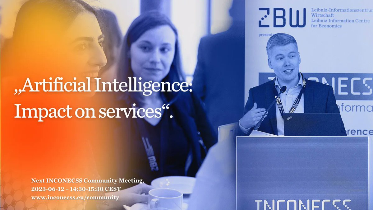 ZBW_MediaTalk's tweet image. Event tip: The next #INCONECSS Community Meeting will be on June 12th 2023. Community Meeting No. 6: „Artificial Intelligence: Impact on services“ inconecss.eu/community/