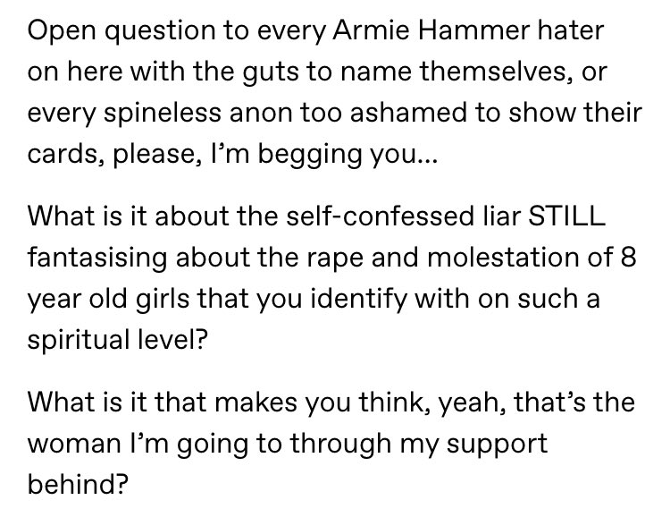 The sound of crickets is deafening from all you child abuse enablers still supporting #ArmieHammer’s stalker #houseofeffie rather than admit you got played by a #believeallwomen scammer and bitter ex #elizabethchambers. Fucking cowards the lot of you.