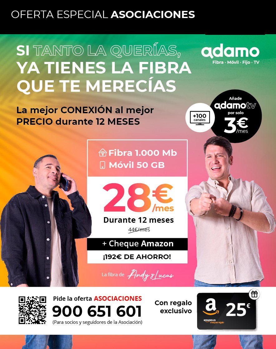 ¡NUESTRO COLABORADOR ADAMO  NOS TRAE  LA MEJOR OFERTA!!
FIBRA 1.000MB + MÓVIL 50GB  A  28 EUROS 12 MESES!😍💲💥

¡Por 3 euros más ADAMO TV con + de 100 canales!📽
Y de regalo.. 25 EUROS EN CHEQUE AMAZON!🎁🎁

CONSULTA en el 900.651.601 
o adamo.es/es/fibra-adamo…