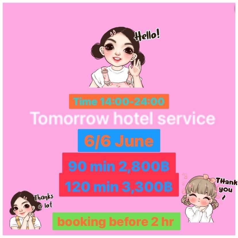 There is a hotel service tomorrow 6/6 June can reserve the girl you like from today.
Time tomorrow
13:00-24:00 pm hotel service

Smile 13:00-24:00
Alice 13:00-18:00
Noey 13:00-24:00
Poppy 13:00-24:00
Lemon 13:00-24:00
Sugus 13:00-21:00
Yuki 13:00-21:00
Model 14:00-21:00