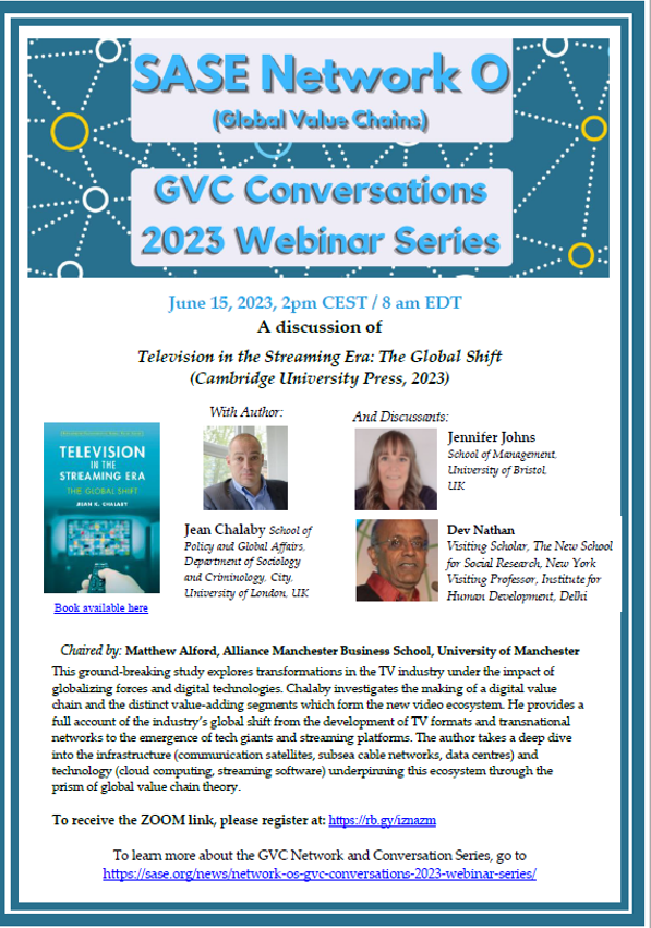 Rory Horner (@rory_horner) on Twitter photo SASE’s GVC Conversations 2023 Webinar Series continues on 15th June with:
A discussion of Jean Chalaby’s <a href="/CambridgeUP/">Cambridge University Press</a> “Television in the Streaming Era: The Global Shift”
With discussants <a href="/jennifer_johns_/">Prof Jennifer Johns</a> & Dev Nathan.
Register here:
rb.gy/iznazm
<a href="/SASE_Meeting/">SASE</a> SASE’s GVC Conversations 2023 Webinar Series continues on 15th June with:
A discussion of Jean Chalaby’s <a href="/CambridgeUP/">Cambridge University Press</a> “Television in the Streaming Era: The Global Shift”
With discussants <a href="/jennifer_johns_/">Prof Jennifer Johns</a> & Dev Nathan.
Register here:
rb.gy/iznazm
<a href="/SASE_Meeting/">SASE</a>