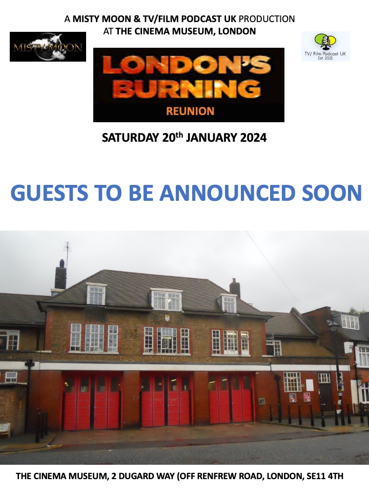@MistyMoonEvents & @TVFilmPodcastUK London's Burning Reunion - 20th Jan 2024 (new date) at @CinemaMuseum Guests to be announced over the coming weeks and months You can book tickets by going onto cinemamuseum.org.uk/2023/misty-moo…