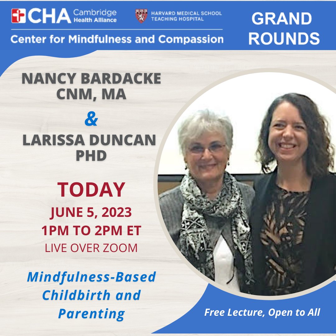 TODAY: Nancy Bardacke, CNM, MA & Larissa Duncan, Ph.D, Mindfulness-Based Childbirth & Parenting. Free, open to all, live over Zoom, 1pm ET. Register for link: forms.gle/GmvsnD6kvKwNVR… #mindfulness #mindfulparenting