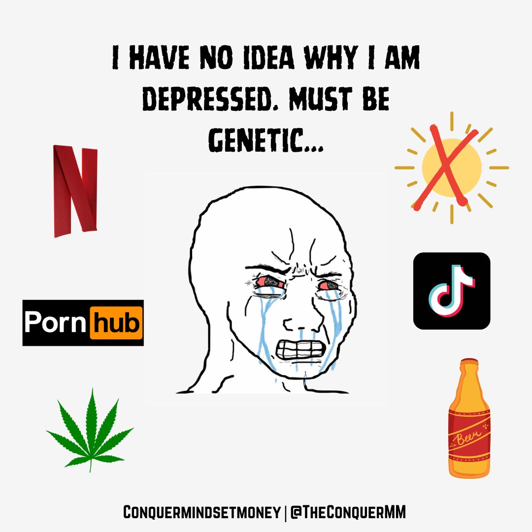 Your reality is depressing. Don't blame your genetic.