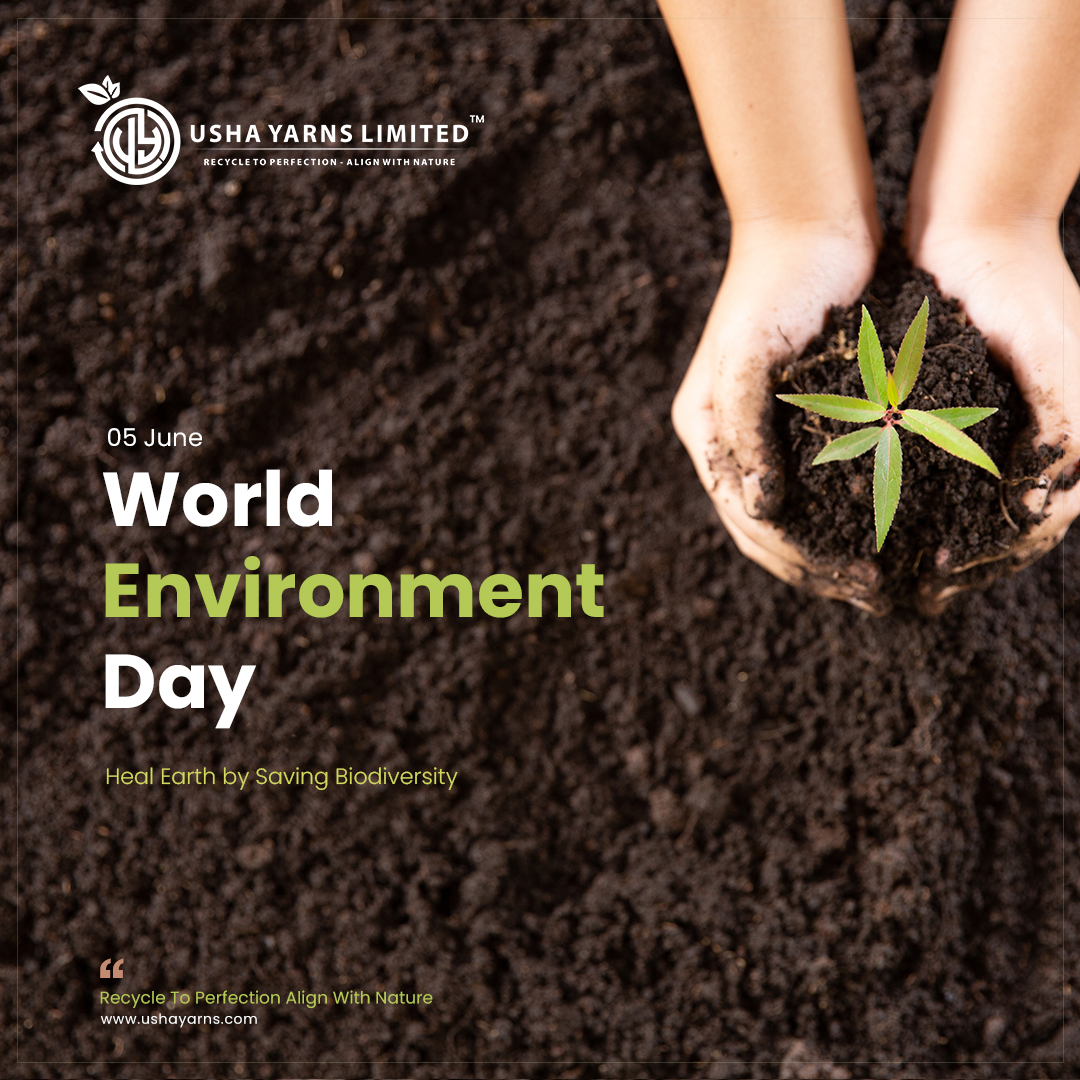 Celebrate World Environment Day and Heal Earth by Saving Biodiversity #WorldEnvironmentDay #GreenPlanet #ProtectOurPlanet #ushayarns #ushayarnsltd