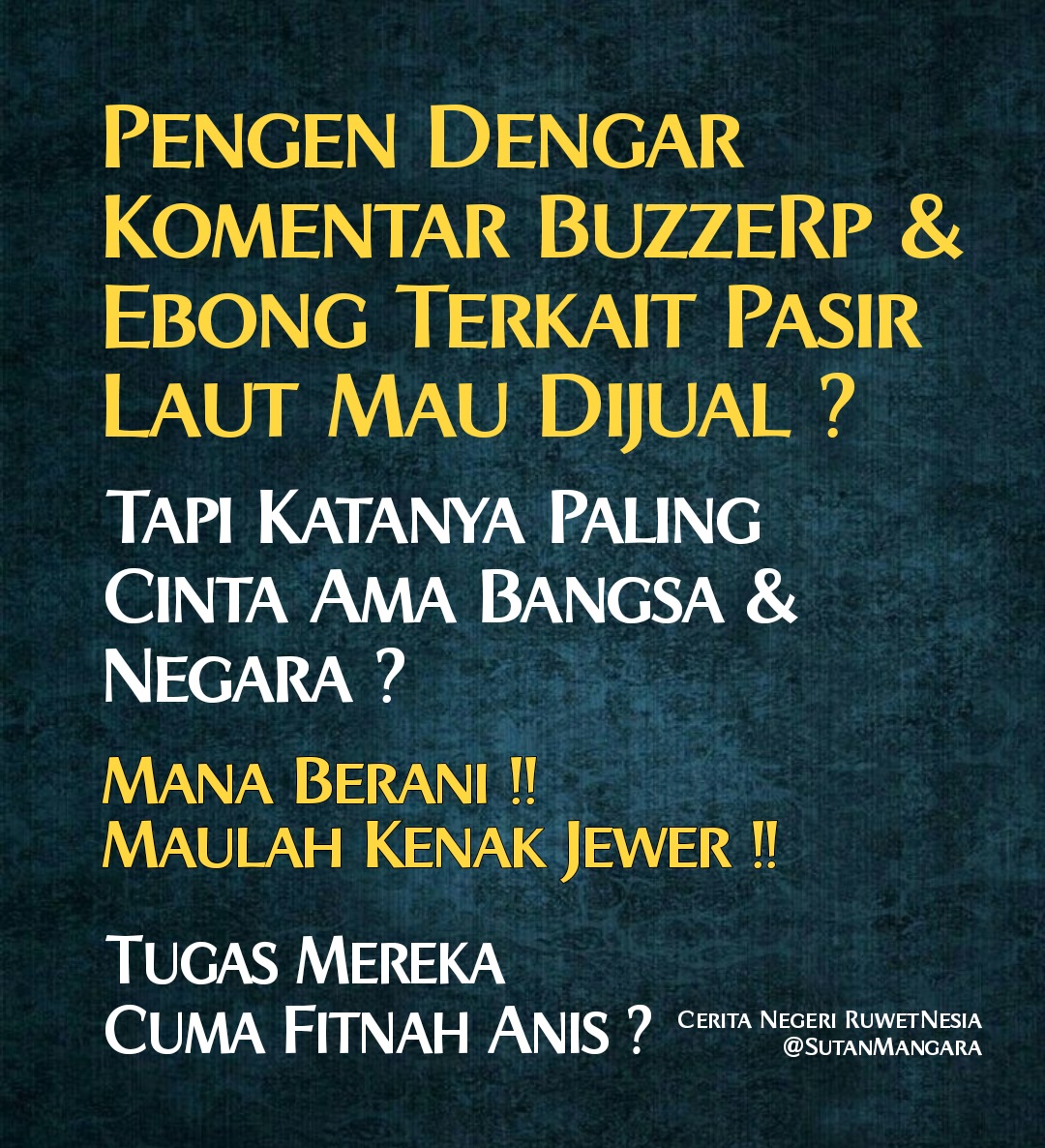 sutanmangara's tweet photo. Lu pernah dengar BuzzeRp dan Ebong kritik rencana menjual pasir laut ?? https://t.co/hDrh48wnZg
