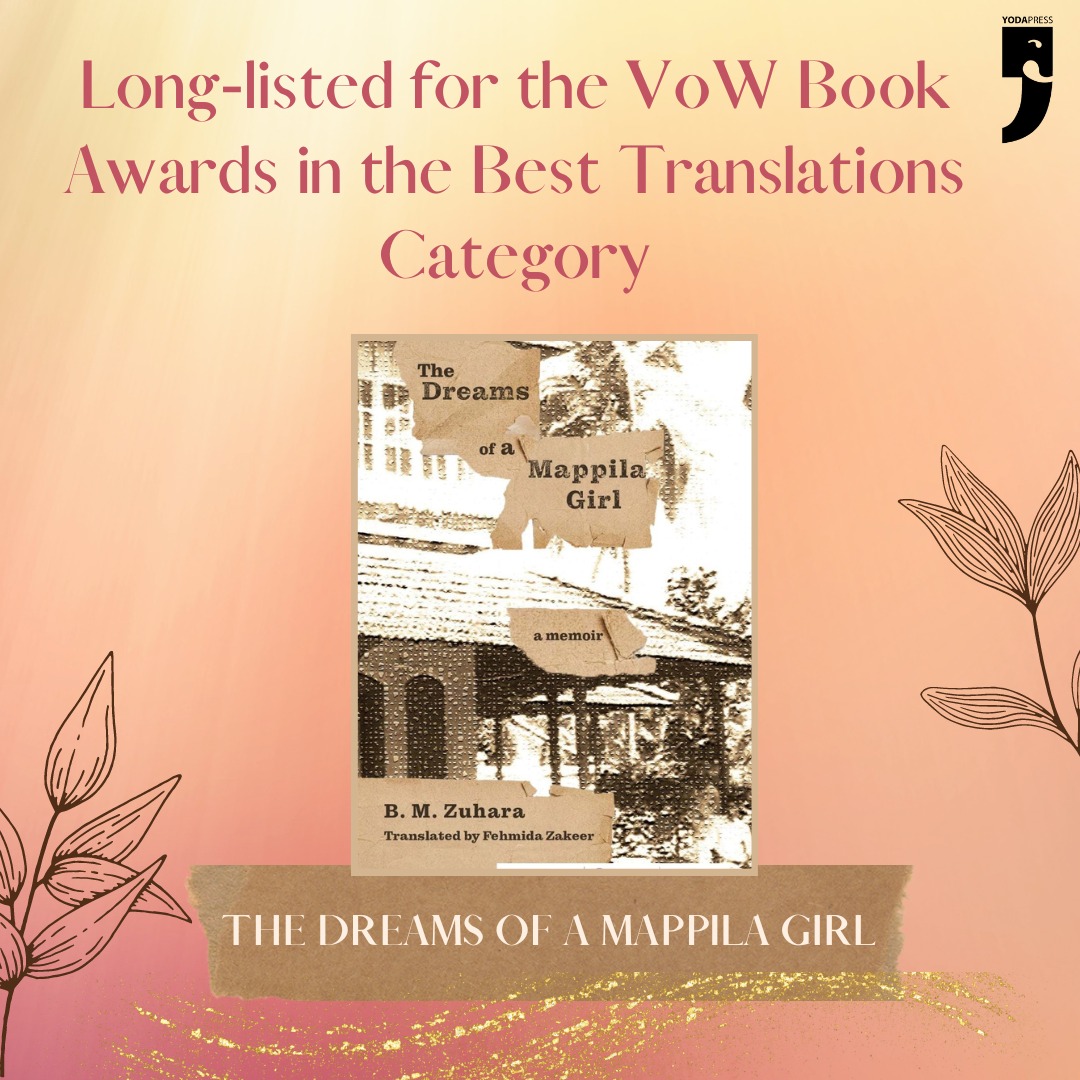 Srishti Khare(she/her) (@srishtikhare4) on Twitter photo #YodaPress is so thrilled that 'The Dreams of a Mappila Girl: A Memoir' by B.M. Zuhara, translated by <a href="/FehmidaZakeer/">Fehmida Zakeer</a> is long-listed for <a href="/vowlitfest/">Valley of Words - Literature & Arts Festival</a> Book Awards in the 'Best Translations' Category!
<a href="/arpitayodapress/">Arpita Das (she/her)</a> <a href="/readingisha/">ishita gupta (she/her)</a>
#awards #womenauthors #indiepublishing #memoir #YodaPress is so thrilled that 'The Dreams of a Mappila Girl: A Memoir' by B.M. Zuhara, translated by <a href="/FehmidaZakeer/">Fehmida Zakeer</a> is long-listed for <a href="/vowlitfest/">Valley of Words - Literature & Arts Festival</a> Book Awards in the 'Best Translations' Category!
<a href="/arpitayodapress/">Arpita Das (she/her)</a> <a href="/readingisha/">ishita gupta (she/her)</a>
#awards #womenauthors #indiepublishing #memoir