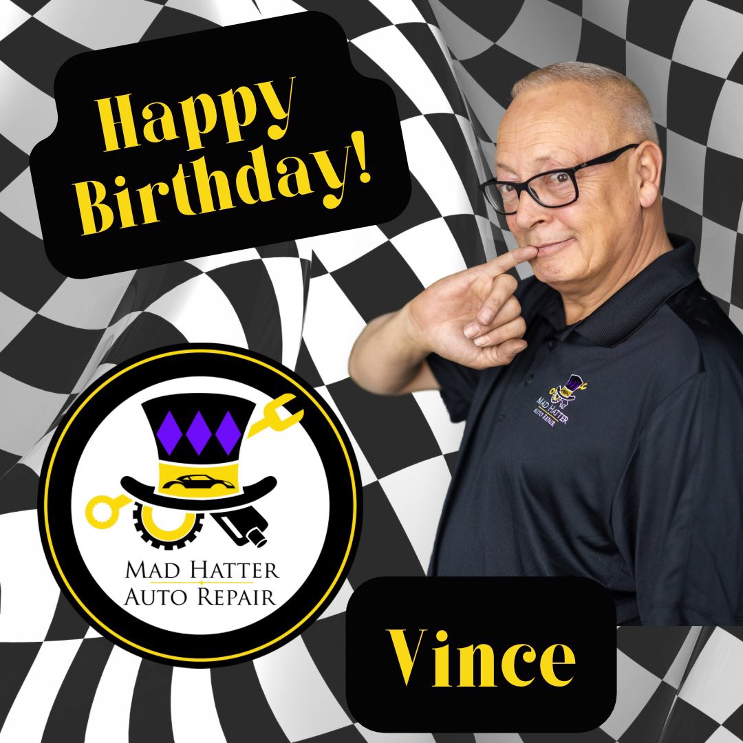 Happiest of Mad Hatter birthdays to the one and only Vince ! We hope you have the best day ! #HappyBirthday #MadHatterAutoRepair