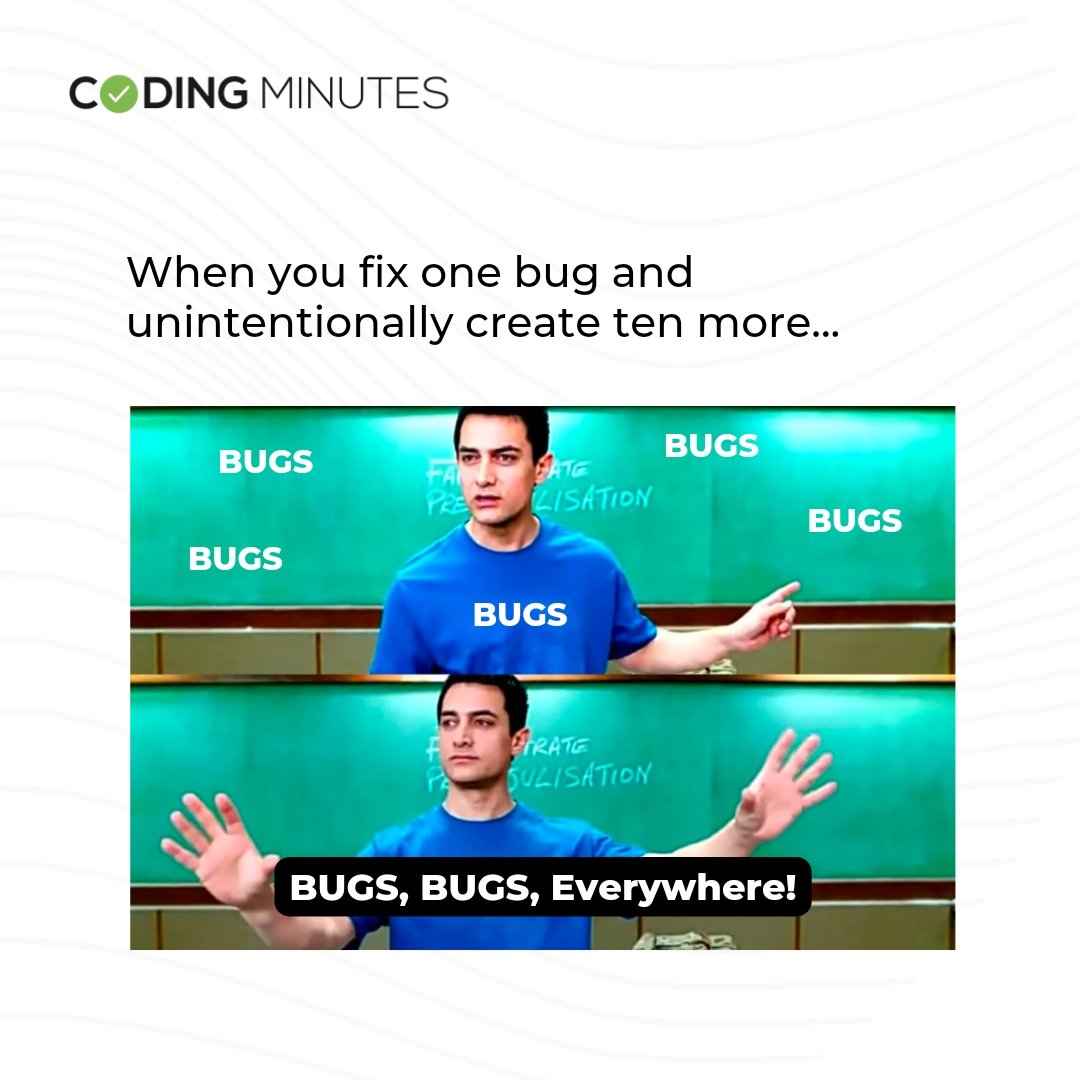 MinutesCoding's tweet image. Bugs, Bugs, Everywhere 🥲

#CodingMinutes #programmingmemes #codingmeme #memes #3idiots