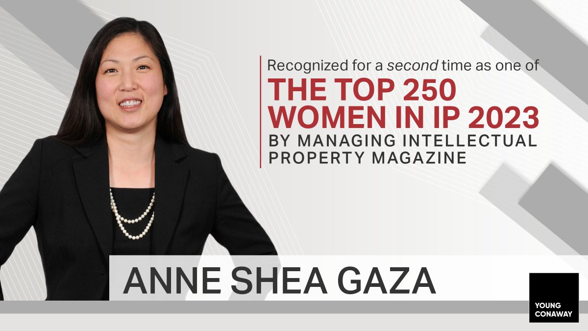 Anne Shea Gaza, Partner, Co-Chair of the firm’s IP Litigation section, and member of the firm's Management Committee, has been recognized for a second time as one of the Top 250 Women in IP (2023) by Managing Intellectual Property Magazine!

To learn more: okt.to/c8uegz