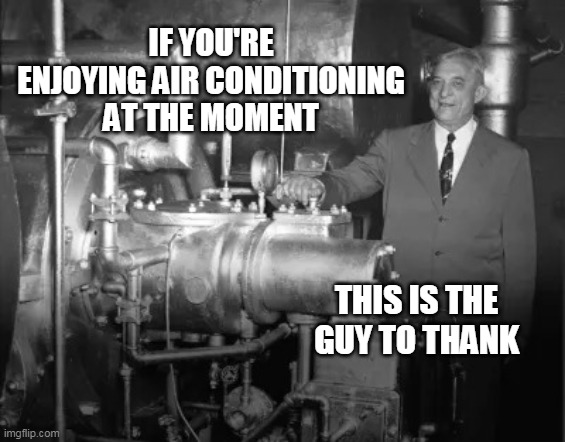 You can thank the printing industry for air conditioning!  
In 1902 air conditioning was accidentally invented by Willis Carrier while developing a dehumidifier for a New York printer.
#printinghistory