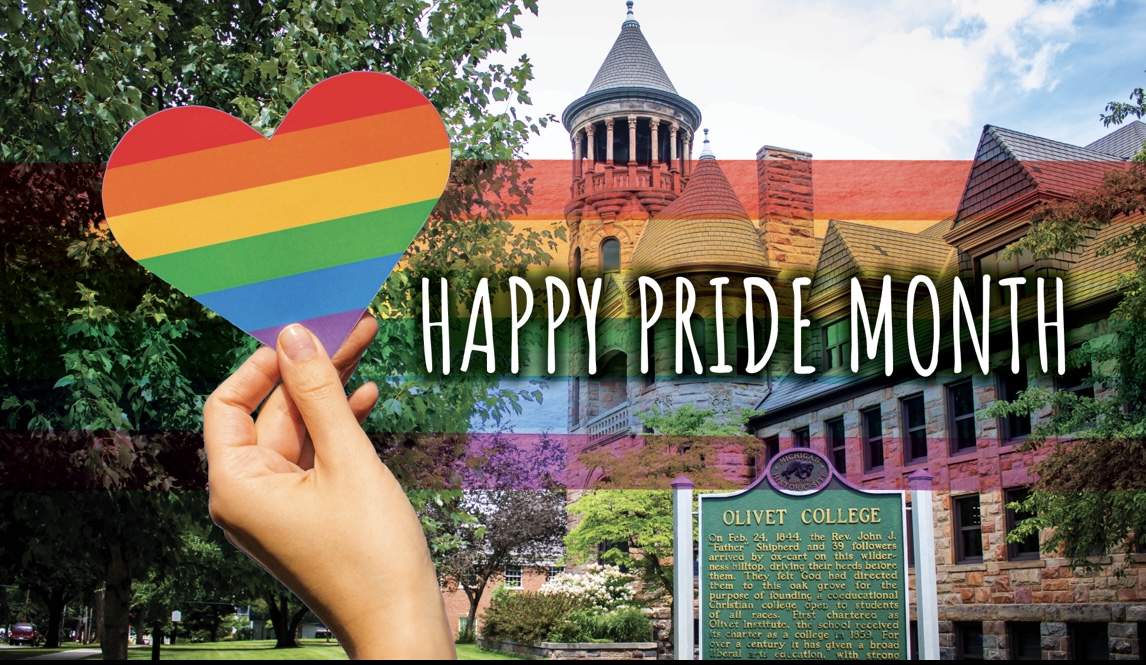 Olivet is proud to recognize Pride Month. A special shout out to the Olivet student organization Queers &amp; Allies. Its mission is to increase awareness of sexual orientation issues in and around Olivet and to provide a supportive and egalitarian atmosphere for the community.