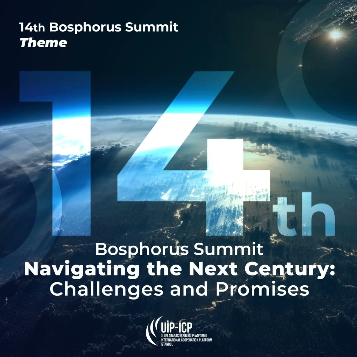 📢14. Boğaziçi Zirvesi / 14th Bosphorus Summit 

Gelecek Yüzyılı Karşılamak: Zorluklar ve Beklentiler 

Navigating the Next Century: Challenges and Promises