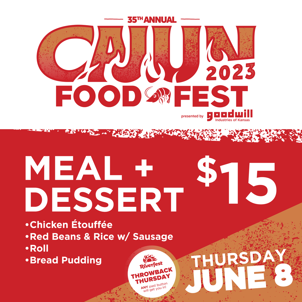 See you this Thursday, June 8th for Cajun Food Fest 2023 at <a href="/Riverfest/">Wichita Riverfest</a>! We will be located at <a href="/CenturyII/">Century II Performing Arts & Convention Center</a> near Kennedy Plaza, right by the music. 🎶

PLUS - it's #ThrowbackThursday, bring any Riverfest button and you will get admission for free!