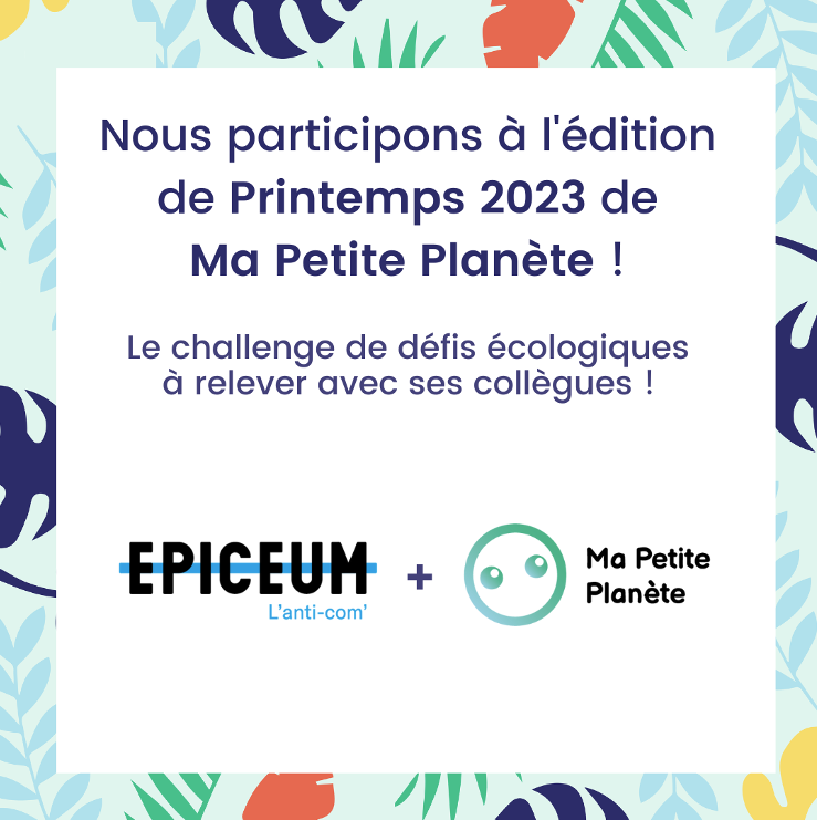 Epiceum's tweet photo. Depuis le 22 mai, Epiceum participe au challenge @MaPetitePlanete ! 3 semaines de défis en équipe pour réduire notre empreinte écologique. Hâte de vous partager le bilan de tous nos efforts...💪🌎 #RSE #Anticom #engagement https://t.co/TuyABG8LAa