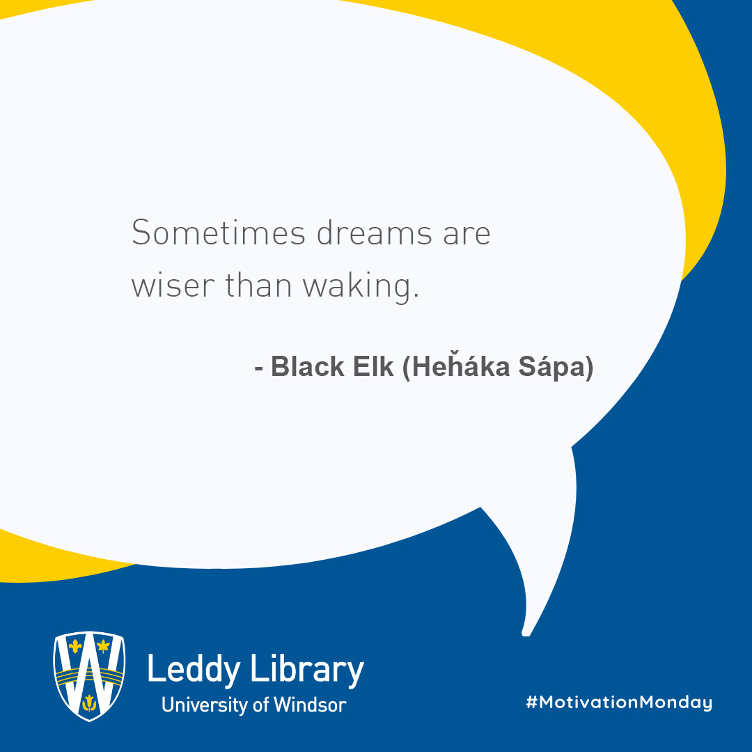 What have you learned from your dreams?

#LeddyLibrary #MotivationMonday #UWindsor #IndigenousHistoryMonth