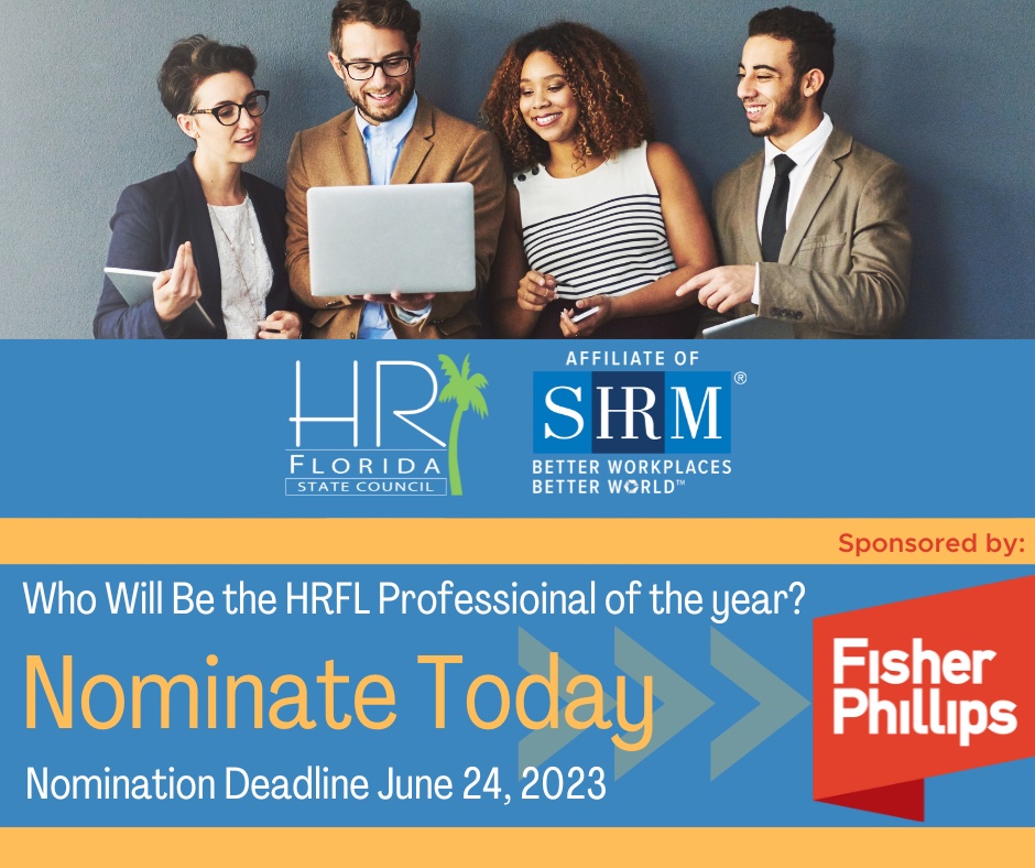 HR Florida Professional of the Year nomination deadline is June 24, 2023
Sponsored by Fisher Phillips
 
This annual award recognizes a human resource leader who has advanced the profession in a significant way. Nominate Here: ow.ly/KimF50OEXGX

@labor_attorneys