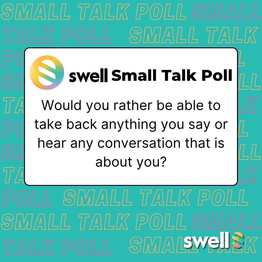 #SwellSmallTalkPoll for Monday June 5th! There are probably plenty of diverse answers for this one - let us know what you think in the comments or head over to Swell and answer the question there. #Swellcast #ConversationStarters