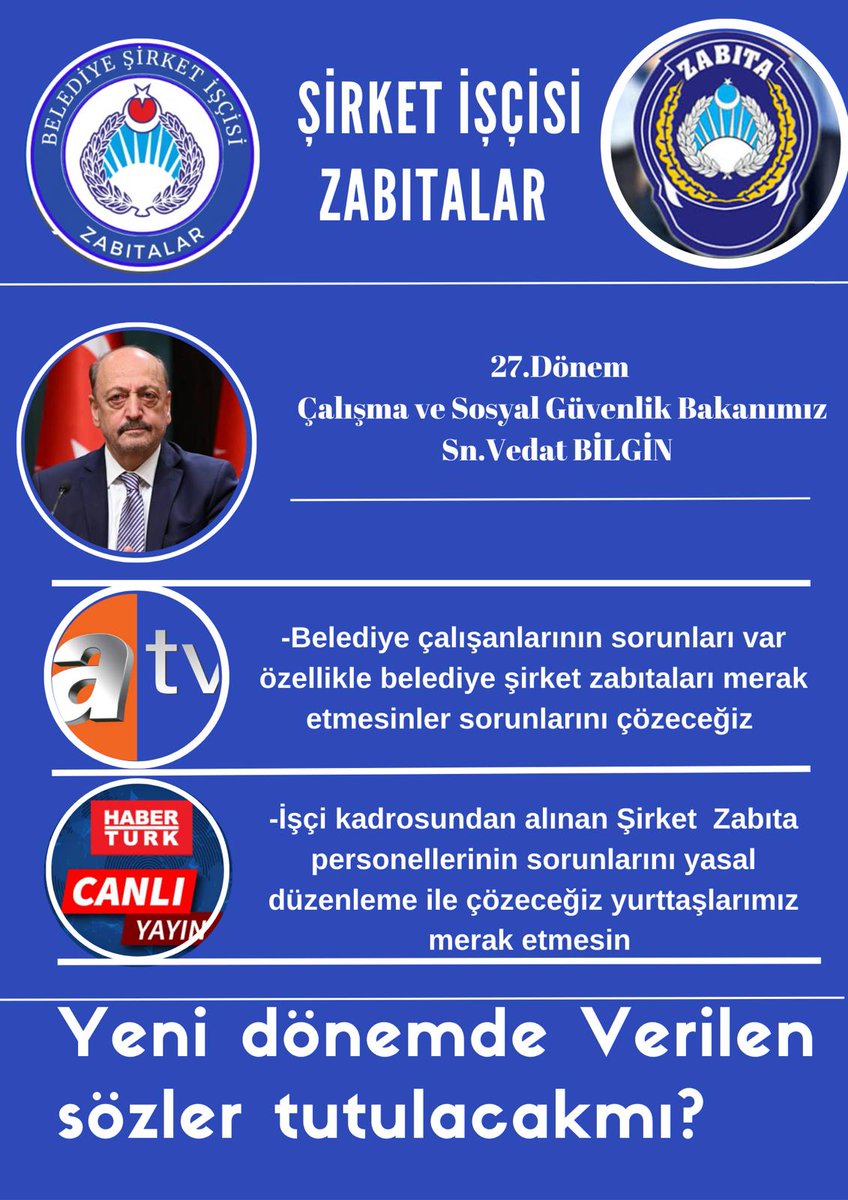 Yeni <a href="/csgbakanligi/">T.C. Çalışma ve Sosyal Güvenlik Bakanlığı</a> Bakanımız @Vedatisikhantr Hayırlı Olsun 

Belediye Şirket İşçisi Zabıtalar Olarak
Verilen Kadro Sözünün tutulmasını bekliyoruz 

<a href="/RTErdogan/">Recep Tayyip Erdoğan</a>
<a href="/_cevdetyilmaz/">Cevdet Yılmaz</a>
<a href="/tcbestepe/">T.C. Cumhurbaşkanlığı</a>
<a href="/Akparti/">AK Parti</a>
<a href="/yilmaztunc/">Yılmaz TUNÇ</a>
<a href="/AvOzlemZengin/">Av. Özlem Zengin 🇹🇷</a>
<a href="/M_Levent_Bulbul/">Muhammed Levent BÜLBÜL</a>
<a href="/akbasogluemin/">Av. M.Emin AKBAŞOĞLU 🇹🇷</a>
<a href="/_aliyalcin_/">Ali YALÇIN</a>
<a href="/vedatbilgn/">Vedat Bilgin</a>