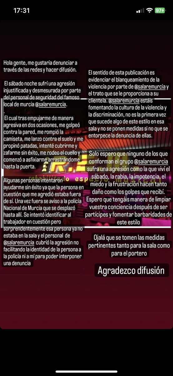 Por favor, agradecería difusión. Esto pasó este sábado 3 de junio en <a href="/SalaRem/">Sala REM</a> 
Es una vergüenza el trato que ha recibido mi familiar, y la actuación de <a href="/SalaRem/">Sala REM</a> 
Tened mucho cuidado cuando salís por Murcia, es más peligroso estar en un local que ir por la calle.