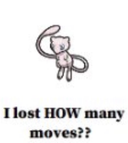 @Finchinator2 MEW IS LOSING MOVES? ISNT THE WHOLE POINT OF MEW TO BE LIKE… THE ANCESTOR OF ALL POKEMON? AND ITS SUPPOSED TO BE ABLE TO LEARN ALMOST ANY MOVE? I CANT BELIEVE THEY DID SPACE CAT EMBRYO DIRTY LIKE THAT