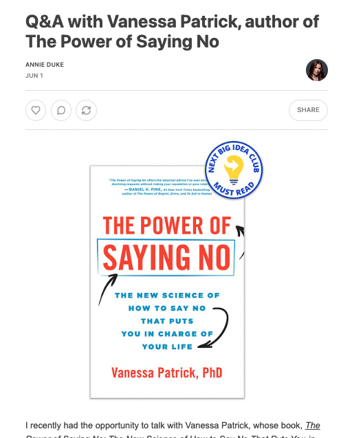 Annie Duke (@annieduke) on Twitter photo I recently had the opportunity to talk with <a href="/vpatrick23/">Vanessa Patrick</a>, whose book, #ThePowerofSayingNo: The New Science of How to Say No That Puts You in Charge of Your Life, is out now (& part of <a href="/NextBigIdeaClub/">Next Big Idea Club</a>!) 
Check it out and read our convo here 👇🏻 
annieduke.substack.com/p/q-and-a-with… I recently had the opportunity to talk with <a href="/vpatrick23/">Vanessa Patrick</a>, whose book, #ThePowerofSayingNo: The New Science of How to Say No That Puts You in Charge of Your Life, is out now (& part of <a href="/NextBigIdeaClub/">Next Big Idea Club</a>!) 
Check it out and read our convo here 👇🏻 
annieduke.substack.com/p/q-and-a-with…