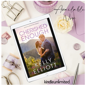 Cherished Enough by Kelly Elliott is LIVE!

Download today or read for FREE with Kindle Unlimited
geni.us/CherishedEnough

#LoveInMontana #AuthorKellyElliott #ContemporaryRomance   #RomanticSuspense #Friendstolovers #SmallTownRomance #ForcedProximity   #CowboyRomance
@GreysPromo