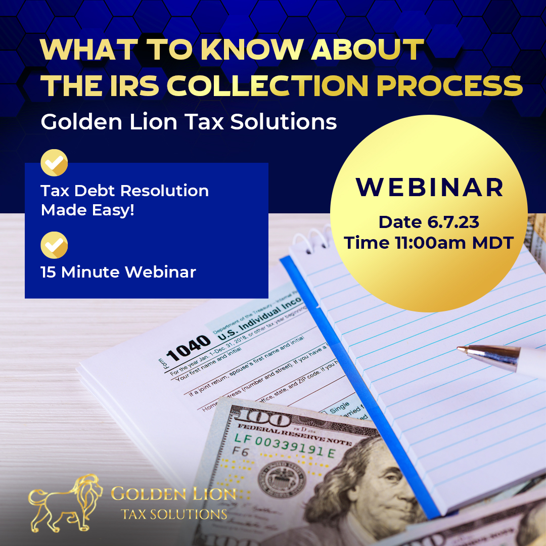 Join our 15-minute webinar on June 7 at 11 am MDT and find out what you need to know about the IRS collection process. Register your interest today tinyurl.com/2pjmfnwc 
#webinar #GoldenLionTaxSolutions #IRS #IRSCollections
