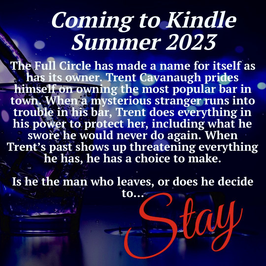 When a mysterious stranger runs into trouble in his bar, Trent Cavanaugh does everything in his power to protect her, including what he swore he would never do again. Is he the man who leaves, or does he decide to… Stay?