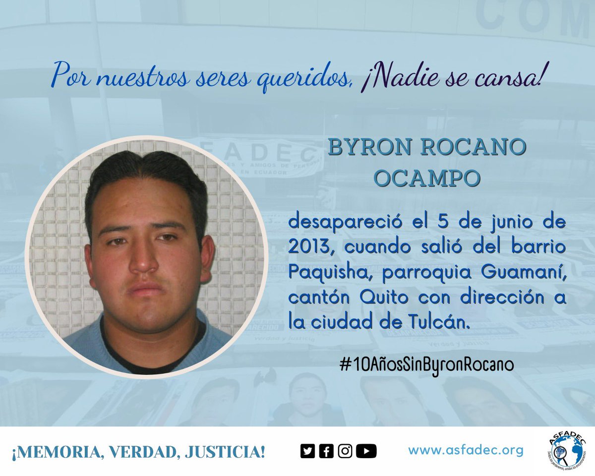 📌#MemoriaVerdadYJusticia | #10AñosSinByron

📢Son 10 años de la desaparición de Byron Rocano Ocampo, quien fue visto por última el 5 de junio de 2013, cuando salió del barrio Paquisha, parroquia Guamaní, cantón Quito con dirección a la ciudad de Tulcán.

 #DesaparecidosEcuador