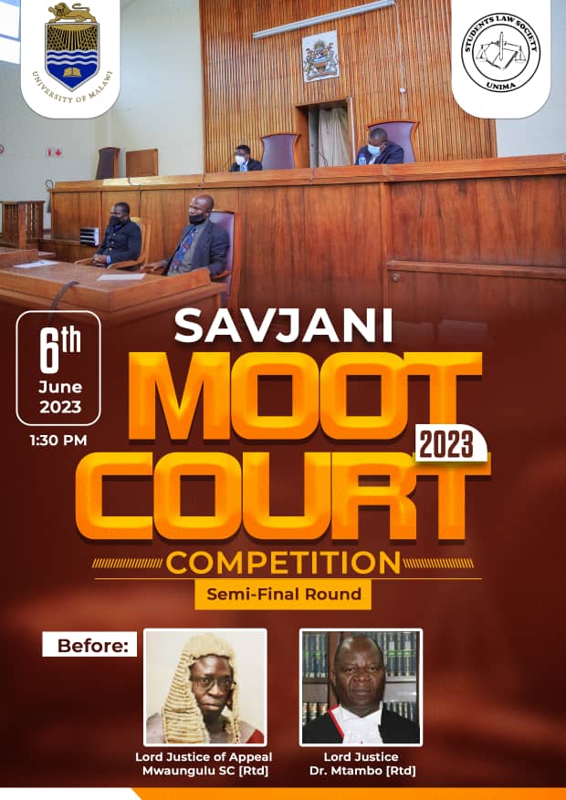 The semi-finals of the Savjani Moot Court Competition. Mooters will be appearing before  Lord Justice of Appeal Mwaungulu (Rtd) and Lord Justice Dr. Mtambo (Rtd).