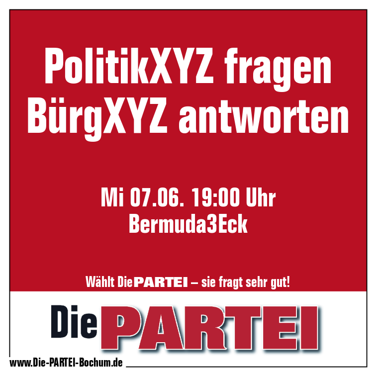 Achtung, Achtung! 
Die sehr gute PARTEI möchte, dass sich das Wahlvieh den Fragen unserer Politix stellt. Gelegenheit dazu gibt es am Mittwoch im #Bermudadreieck ab 19 Uhr.

Eine Information von Die PARTEI Bochum- Sie fragt sehr gut.