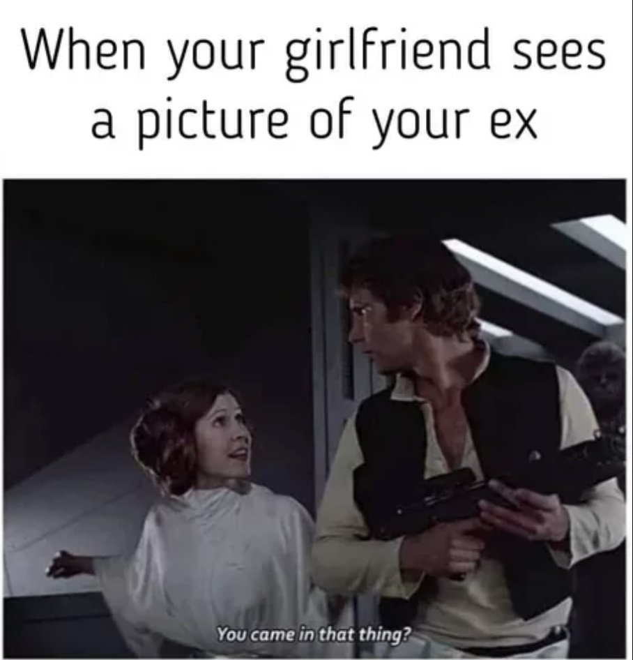 Real Star Wars fans wont get it....

#funny #darkhumor #exgirlfriend #exgf #starwars #starwarsmemes #darkhumormemes #exgirlfriend