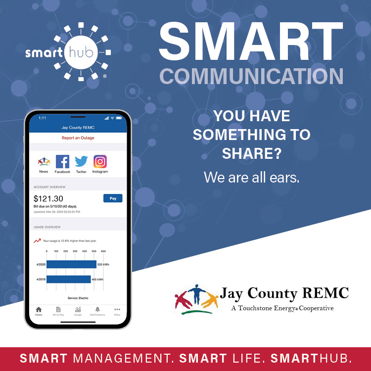 If you want more control over your account, usage information, and the ability to make a payment 24/7, then SmartHub is for you.

If you haven't enrolled in SmartHub yet, you can do that at jayremc.com/smarthub or download it to your mobile device from the app store.