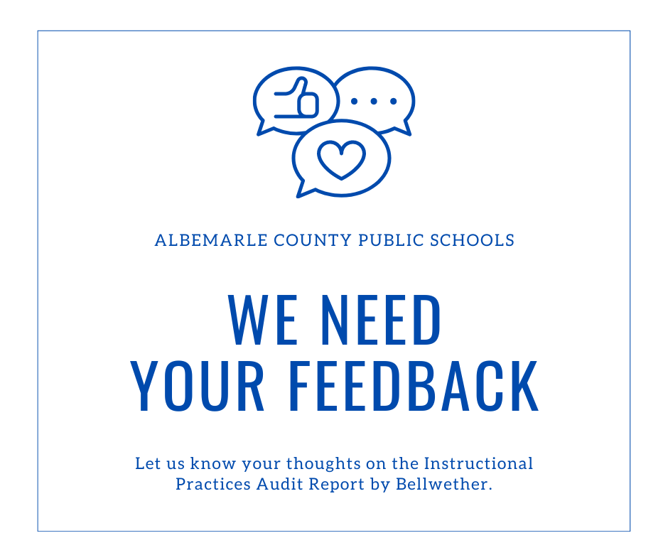 We need your feedback! Please take our short survey and share your thoughts on the recent Instructional Practices Audit Report given by Bellwether at the School Board meeting. 

survey.k12insight.com/r/duqpBR